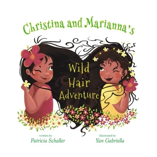 Christina and Marianna's Wild Hair Adventure
