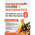 Foundation Course in Mathematics with Case Study Approach for JEE/ Olympiad Class 8 - 5th Edition