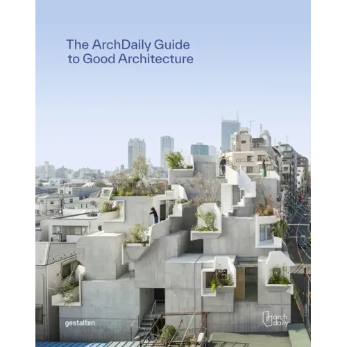 The Archdaily Guide to Good Architecture