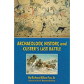 Archaeology, History, and Custer's Last Battle