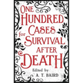 One Hundred Cases for Survival After Death