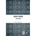 Kathy Acker: Punk Writer