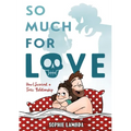 So Much for Love: How I Survived a Toxic Relationship