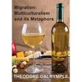 Migration: Multiculturalism & its Metaphors