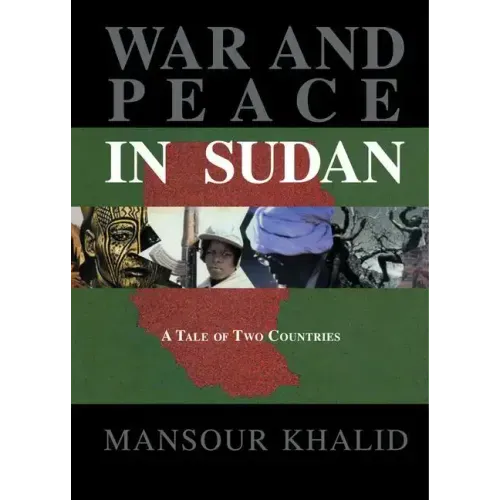 War and Peace In The Sudan: A Tale of Two Countries