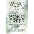 What is a Bong Tree?: Articles and Talks 1976-2021