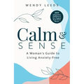 Calm & Sense: A Woman's Guide to Living Anxiety-Free