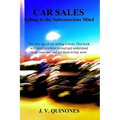 Car Sales: Selling to the Subconscious Mind
