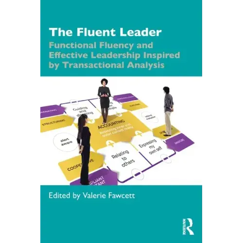 The Fluent Leader: Functional Fluency and Effective Leadership Inspired by Transactional Analysis