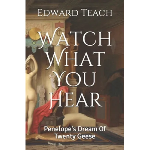 Watch What You Hear: Penelope's Dream Of Twenty Geese