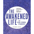 The Awakened Life for High School Students: Leader Guide: Finding Stillness in an Anxious World