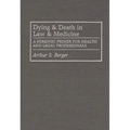 Dying and Death in Law and Medicine: A Forensic Primer for Health and Legal Professionals