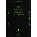 The 21 Laws of Strip Club Economics