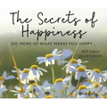 365 Secrets of Happiness: Do More of What Makes You Happy