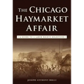 The Chicago Haymarket Affair: A Guide to a Labor Rights Milestone