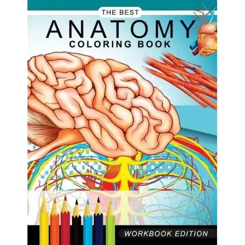 Anatomy coloring book: Muscles and Physiology Workbook Edition