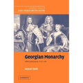 Georgian Monarchy: Politics and Culture, 1714 1760