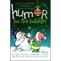 Humor for the Holidays: Stories, Quips, and Quotes for Thanksgiving, Christmas, and New Years