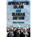 Apocalyptic Islam and Iranian Shi'ism