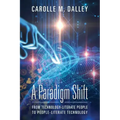 A Paradigm Shift: From Technology-Literate People to People-Literate Technology