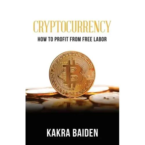 Cryptocurrency: How to Profit from Free Labor
