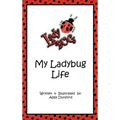 My Ladybug Life