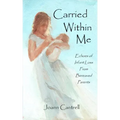 Carried Within Me: Echoes of Infant Loss From Bereaved Parents