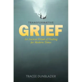 Transformative Grief: An Ancient Ritual of Healing for Modern Times