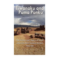 Tiwanaku and Puma Punku: The History and Legacy of South America's Most Famous Ancient Holy Site