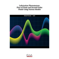 Lubrication Phenomenon: Flow of Dusty and Second Order Fluids Using Various Models