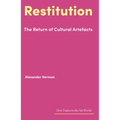 Restitution: The Return of Cultural Artefacts