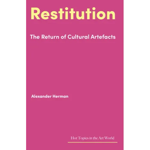 Restitution: The Return of Cultural Artefacts