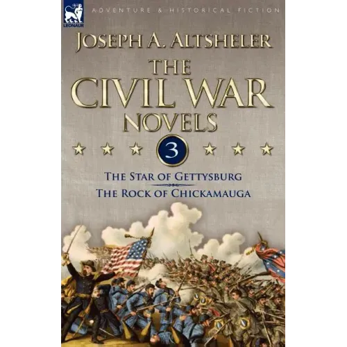 The Civil War Novels: 3-The Star of Gettysburg & The Rock of Chickamauga