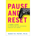 Pause and Reset: A Parent's Guide to Preventing and Overcoming Problems with Gaming