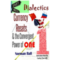 East-West Dialectics, Currency Resets & the Convergent Power of One: Roadmapping the Economic Abyss