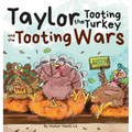 Taylor the Tooting Turkey and the Tooting Wars: A Story About Turkeys Who Toot (Fart)