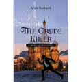 The Crude Killer: A Spike Eastman Novel