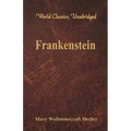 Frankenstein (World Classics, Unabridged)