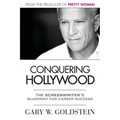 Conquering Hollywood: The Screenwriter's Blueprint for Career Success