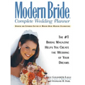 Modern Bride Complete Wedding Planner: The #1 Bridal Magazine Helps You Create the Wedding of Your Dreams
