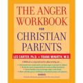 The Anger Workbook for Christian Parents