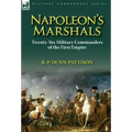 Napoleon's Marshals: Twenty-Six Military Commanders of the First Empire