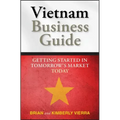 Vietnam Business Guide: Getting Started in Tomorrow's Market Today