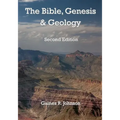 The Bible, Genesis & Geology: Rightly-Dividing Geology and Genesis