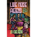 Live Nude Aliens and Other Stories