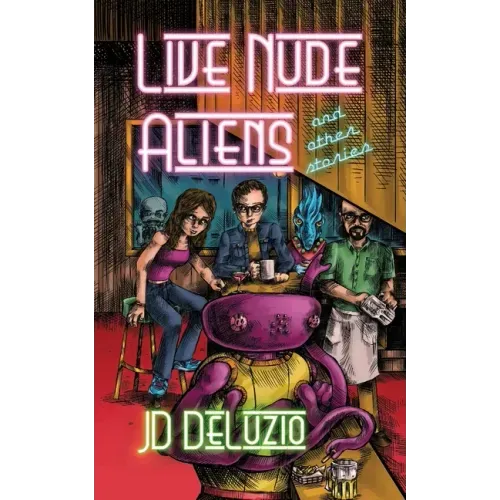 Live Nude Aliens and Other Stories
