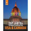 The Rough Guide to the Top LGBTQ+ Friendly Places in the USA & Canada
