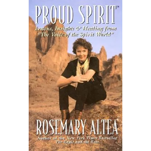 Proud Spirit: Lessons, Insights & Healing from 'The Voice of the Spirit World'