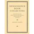 Renaissance Book Collecting: Jean Grolier and Diego Hurtado de Mendoza, Their Books and Bindings