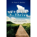 Vessels that Thrive: Choosing a Lifestyle of Health, Healing, and Faith
